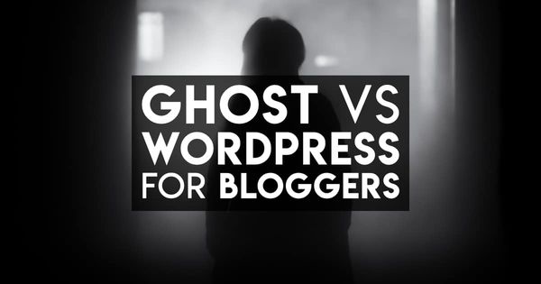 Ghost vs Wordpress (2021): Which Blogging Platform Rules for Writers?