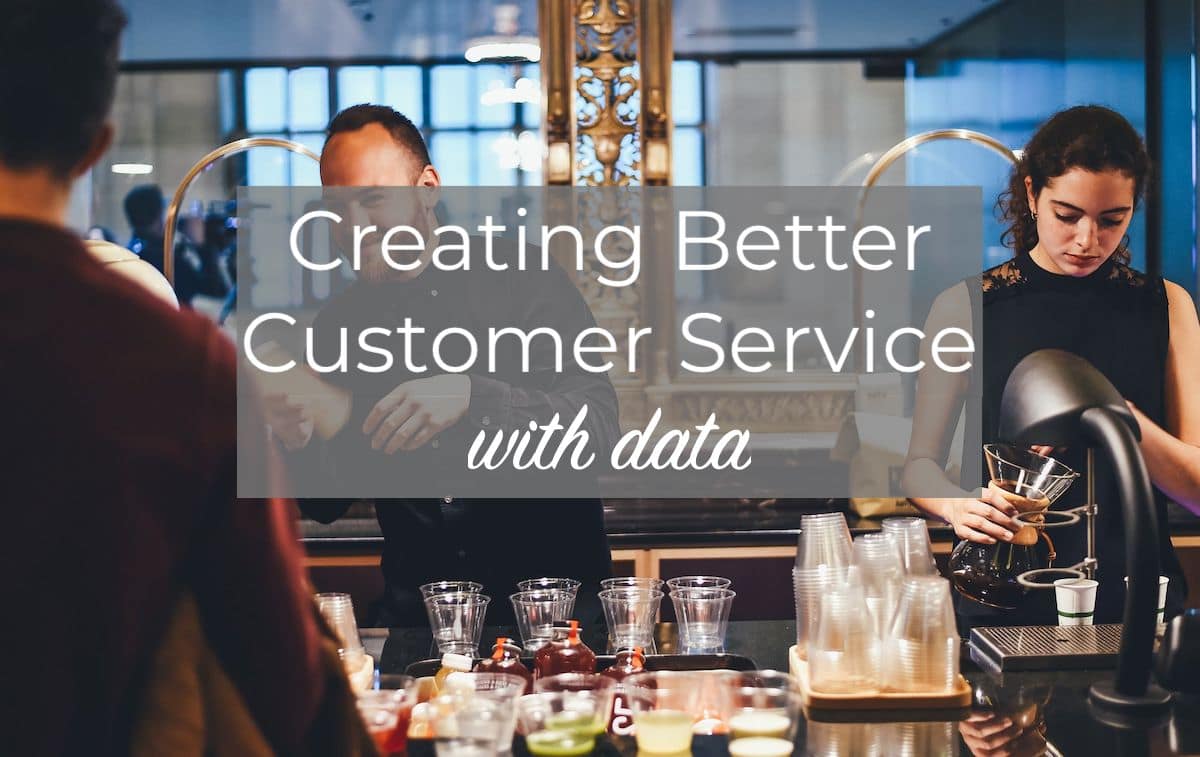 Create Happiness in Face-to-Face Customer Service with Data