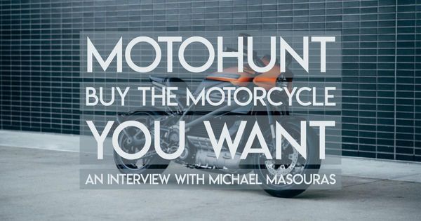 Interview: Michael Masouras of MotoHunt, the Ultimate Motorcycle Marketplace