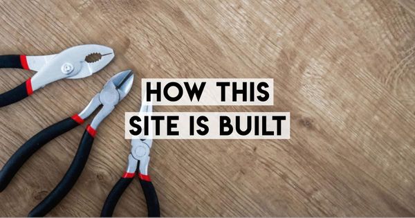 How This Site/Blog is Built
