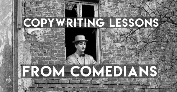 Lessons in Copywriting (and Business) from Comedians