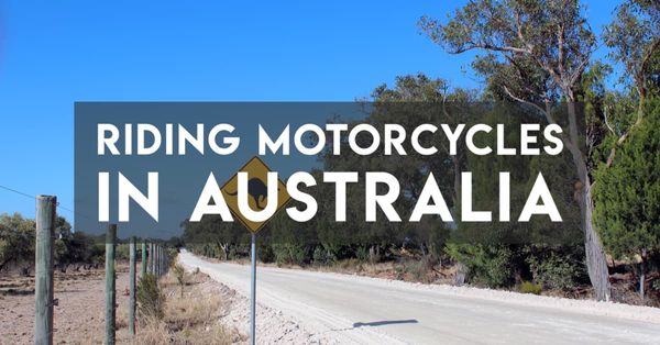Tips for Riding Motorcycles in Australia vs America/Europe