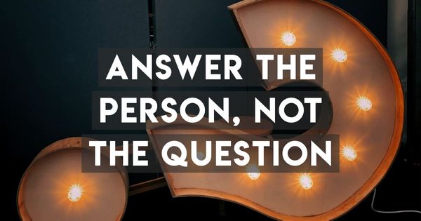 Convincing People: Answer the Person, Not the Question
