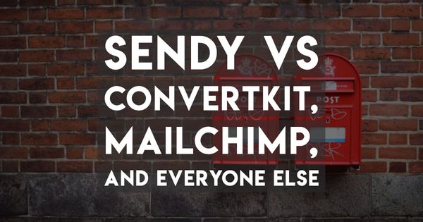 Convertkit and MailChimp (and others) vs Sendy