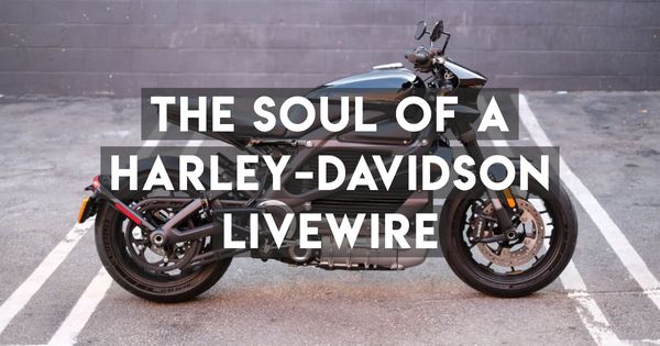 Does The Harley-Davidson LiveWire Have Soul?